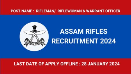 Assam Rifles Recruitment 2024-44 Nos Vacancies Apply Now
